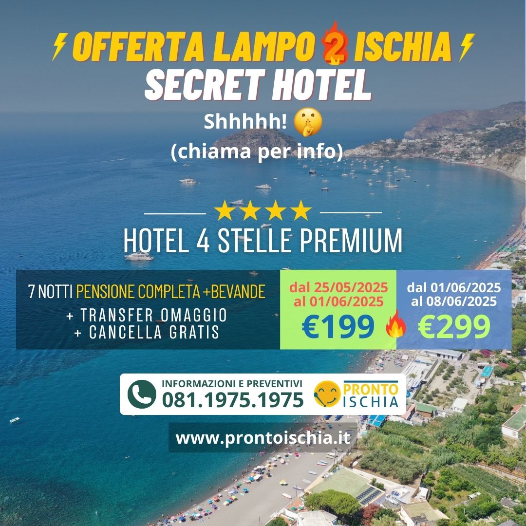 ⚡? Offerta Lampo 2 ⚡? Ischia: Secret Hotel 4 stelle 199 per 7 notti ? Premium