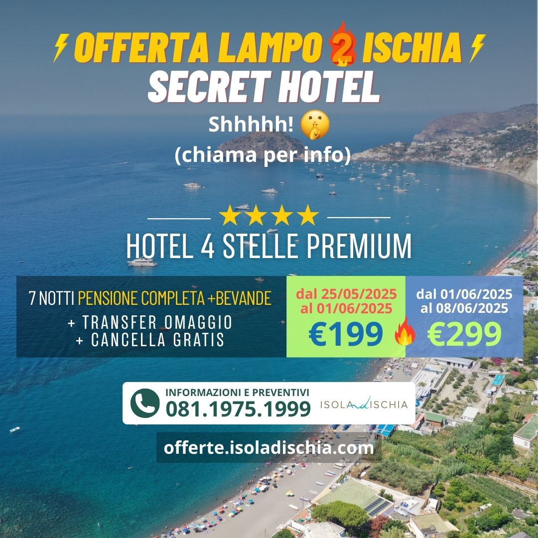 ⚡? Offerta Lampo 2 ⚡? Ischia: Secret Hotel 4 stelle 199 per 7 notti ? Premium