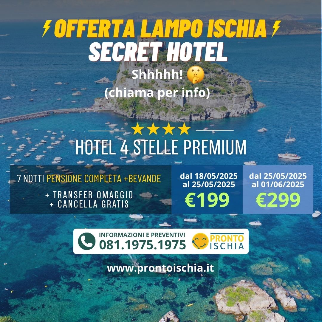 ⚡? Offerta Lampo ⚡? Ischia: Secret Hotel 4 stelle 199 per 7 notti ? Premium