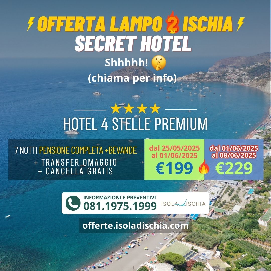 ⚡️ Offerta Lampo 2 ⚡️ Ischia: Secret Hotel 4 stelle €199 per 7 notti ⭐ Premium